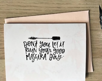 Good Mascara Day - Encouragement card with coordinating envelope