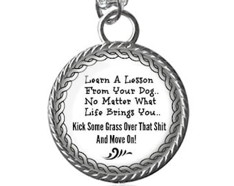 Life Quote Necklace, Dog Lovers Necklace, Funny, Silly Saying, Inspirational Image Pendant Key Chain Handmade