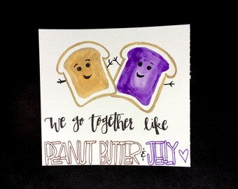 We Go Together Like Peanut Butter and Jelly watercolor card