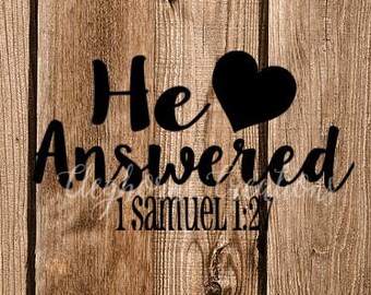 He Answered SVG Cut File - Baby Jumpsuit/Bodysuit - Circut Silhouette File - Christian SVG - Jesus Digital File - Personal/Commercial Use