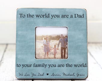 Gift for Father's Day Dad Personalized Picture Frame from Kids To the World You are a Dad to Your Family You are the World