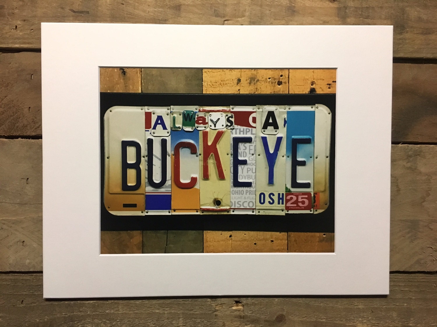Always A Buckeye License Plate Art Print 8 X 10 Photo In 11 14 Mat 1
