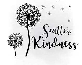 Scatter Kindness Dandelion wish SVG clipart, Inspirational Quote art,seeds of kindness,decal, Clipart in Svg AI Png Jpeg Cricut & Silhouette