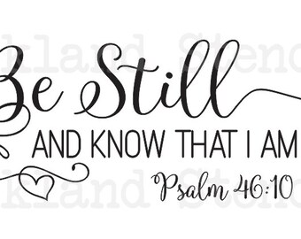 Inspirational STENCIL *be Still and Know that I am God*3 sizes to choose 6x12 8x20 12x24 for Painting Signs Canvas Fabric Wood Airbrush Wall