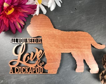 Cockapoo Plaque - Wooden Cockapoo Plaque - All you need is love & a Cockapoo. Perfect for Cockapoo lovers. Cockapoo obsessives.