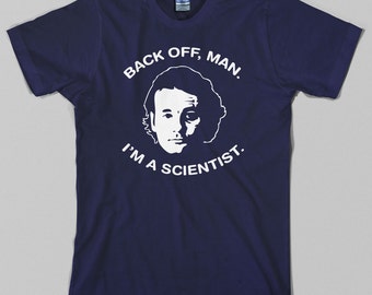 Bill Murray Ghostbusters T Shirt, back off man i'm a scientist, 80s, movie - Graphic tee, All Sizes
