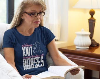 Equestrian T-Shirt - Some Grandmas Knit Awesome Ones Ride , horse gifts,equestrian clothing,equestrian gifts,equestrian shirt,horse shirt