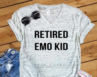 Retired Emo Kid, Emo, Emo kid, Funny shirt, Fun shirt, Weekend shirt