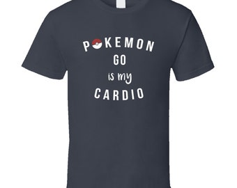 Pokemon Go Is My Cardio T-Shirt