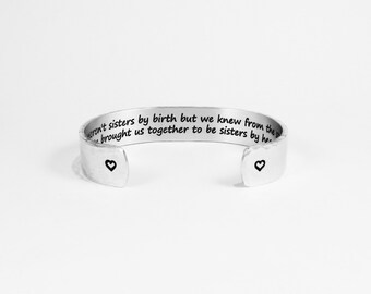 Best Friend Gift ~ We weren't sisters by birth but we knew from the start, fate brought us together... ~ 1/2" message cuff