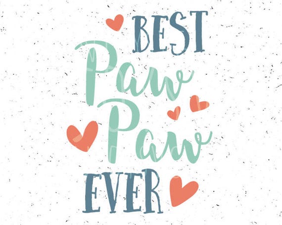 Download Best Paw Paw ever svg file Best Paw Paw svg Fathers day svg