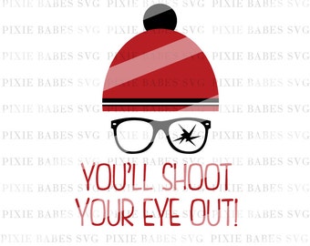 A Christmas Story SVG, You'll Shoot Your Eye Out svg, Holiday SVG, Christmas svg, Red Rider, Home Alone Quote svg, Cricut svg, Silhouette