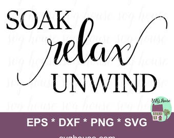 Bathroom Svg, Bathroom Printable, Bathroom Printables, Bathroom Vector, Bathroom Decor Svg, Relax Soak Unwind Svg, Bathroom Svg Files