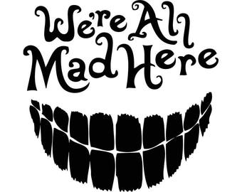 We're All Mad Here decal