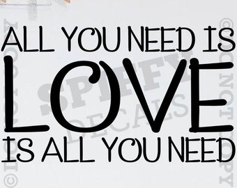 All You Need is Love vinyl wall quote decal