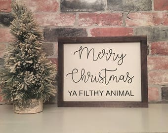 Merry Christmas ya filthy animal painted wood sign