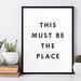 This Must Be The Place Movie Quote Print Wall Art