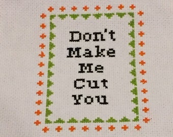 Don't Make Me Cut You