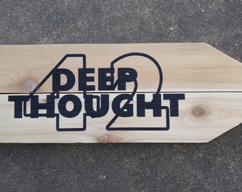 Deep Thought - Hitchhiker's Guide To The Galaxy Wooden Directional Sign