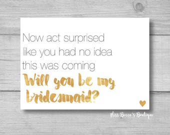 Funny Bridesmaid Proposal, gold wedding, gold bridesmaid dresses, will you be my bridesmaid, sarcastic wedding, sarcastic bridesmaid