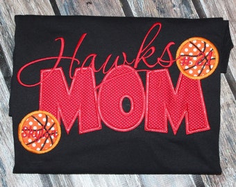 Hawks Basketball Mom shirt- you pick fabric and colors for your school- any school name