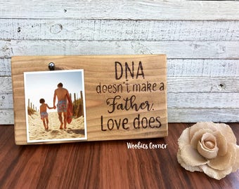 Step Dad gift, Gift for Step Dad, DNA doesn't make a father picture frame, Dad picture frame, Fathers Day gift, Step Father gift, Dad frame