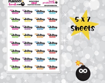 Vinyl Not Adulting Today Removable Planner Stickers