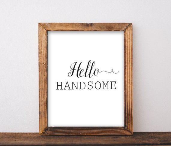 Hello Handsome printable hello handsome sign wall art wall