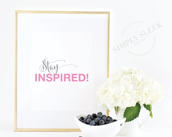 Stay inspired – pink and grey motivational inspirational 8x10 wall art print