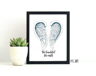 Too Beautiful for Earth - Miscarriage Memorial - Pregnancy Loss - Angel wings - Watercolour - Miscarriage gift -Three color choices.