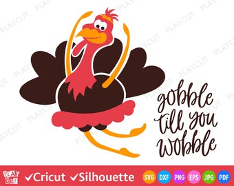 Turkey Svg Gobble Till You Wobble Svg Thanksgiving Quote Svg Dancing Turkey Bird Svg Cricut files Vinyl Clip art Silhouette Dxf Eps Png Jpg