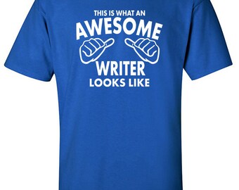 Gifts for Authors | Awesome Writer | Writer T-Shirt | Writing Gift | Presents for Writers | Writing Student | Writing T Shirts | #560