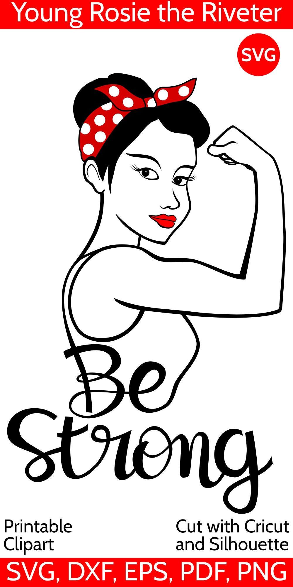 Download Young Rosie the Riveter clipart and Be Strong SVG File for Cricut and Silhouette to make a ...