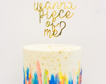 Wanna Piece of Me? - Cake Topper | Gold Foil | Gold Foil Cake Topper | Customizable