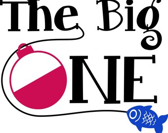 The Big One Fishing First Birthday SVG