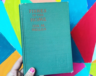Fishes in the Home by Ida M. Mellen - 1927 Hardcover vintage book