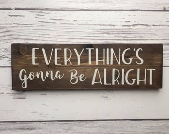 Everythings gonna be alright sign, Kenny Chesney song sign, Kenny Chesney sign, kenny chesney everythings gonna be alright David Lee Murphy