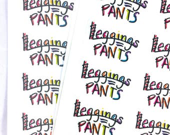 Leggings Are Pants Labels / Leggings Equal Pants Packaging Stickers / Fun Happy Mail Labels /Thank You Stickers