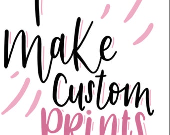 Custom Caligraphy Prints