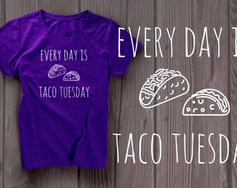 Every Day Is Taco Tuesday - Purple, Gray & White