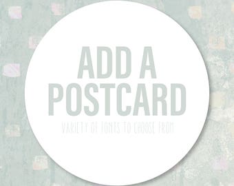 Add a Postcard to Any Card! Choose from a variety of different fonts!