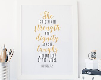 She is clothed in strength and dignity and she laughs without fear of the future - Proverbs 31:25 - Bible verse print - Bible verse wall art
