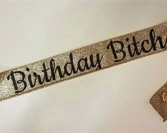Gold Glitter Birthday Custom Sash - Birthday Bitch, Custom Birthday Sash, 21st Birthday, Dirty 30 Sash, Bachelorette Party Sash, Party Sash