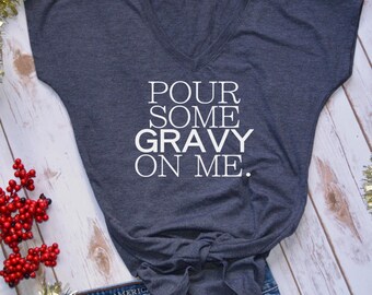 Pour Some Gravy On Me tshirt- thanksgiving tshirt- funny thanksgiving shirt- friendsgiving shirt- funny thanksgiving shirt