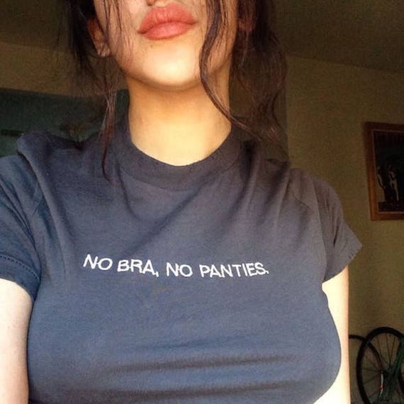 No Bra No Panties T Shirt