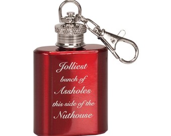 Laser Engraved Single Shot Mini Flask Key Chain Christmas Vacation "Jolliest Bunch of Assholes This Side Of The Nuthouse" Mature / Adult