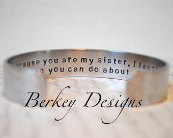 I Smile Because You Are My Sister I Laugh Because There Is Nothing You Can Do About It Secret Message Cuff Bracelet