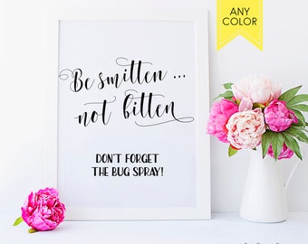 Outdoor wedding sign Be smitten not bitten Bug spray sign Bug spray wedding Summer wedding Bugspray sign Garden wedding sign