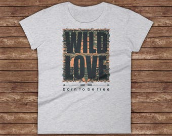 Wild Love / Born to Be Free / T-shirt for Women