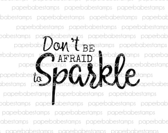 Quote 'Don't be Afraid to Sparkle' - Paperbabe Stamps - Photopolymer Stamp - Typography for Mixed Media and paper crafting